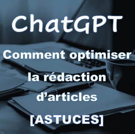 ChatGPT: rédaction d'articles